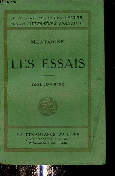 Les essais - Tome 5 - Collection tous les chefs d'oeuvre de la littrature franaise.
