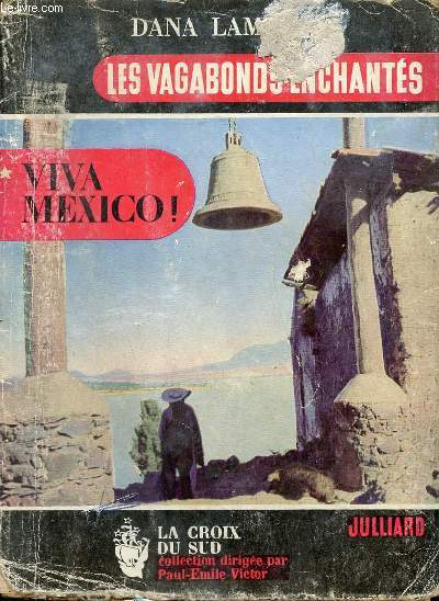Les vagabonds enchantés - Tome 1 : Viva Mexico ! - Collection La Croix du Sud.