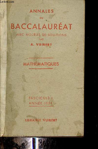 Annales du baccalauréat avec modèles de solutions - Mathématiques - Fascicule 1 année 1951.