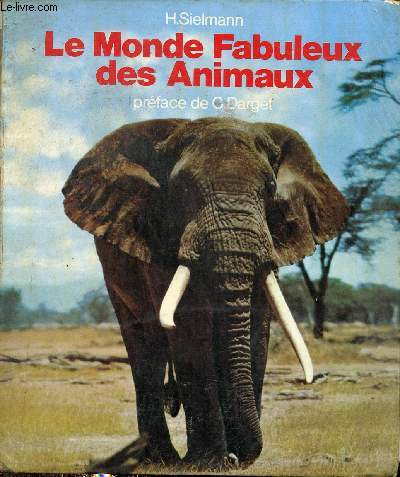 Le monde fabuleux des animaux.