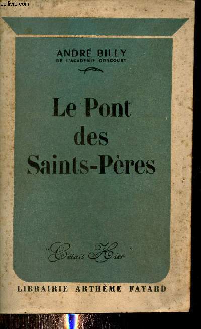 Le pont des Saints-Pres - Collection c'tait hier.