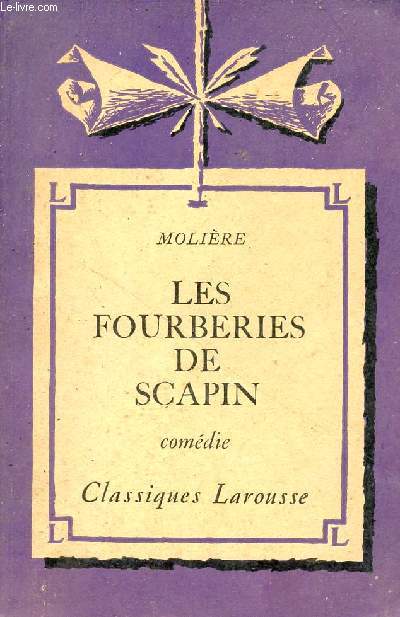 Les fourberies de scapin - comdie - Collection Classiques Larousse.