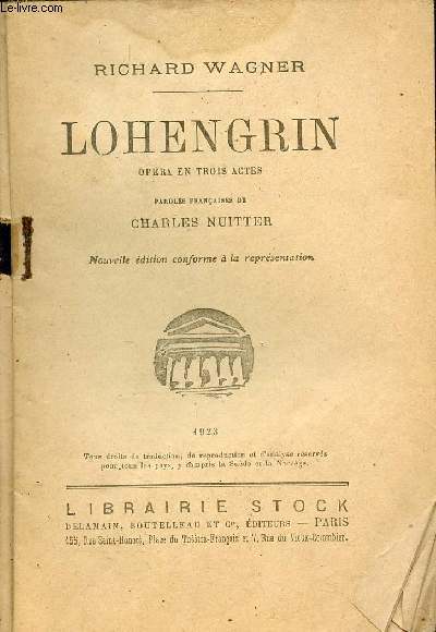 Lohengrin opra en trois actes - Nouvelle dition conforme  la reprsentation.