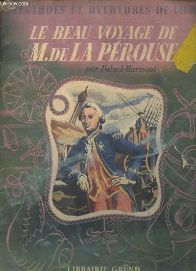 Le beau voyage de Monsieur de La Prouse - Collection lgendes et aventures de mer.