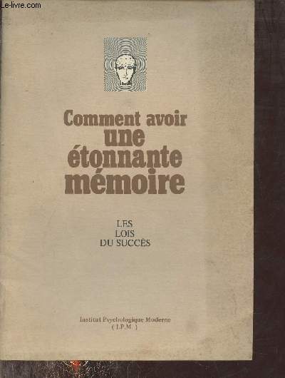 Comment avoir une tonnante mmoire - Les lois du succs.