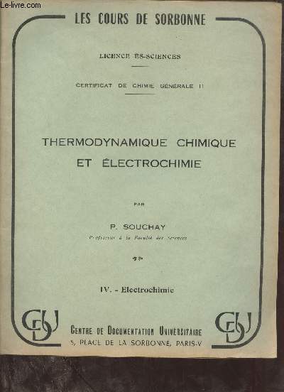 Les Cours de Sorbonne - Licence es-sciences - Certificat de chimie gnrale II - Thermodynamique chimique et lectrochimie - IV : Electrochimie.