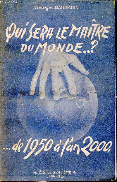 Qui sera le matre du monde ? de 1950  l'an 2000.