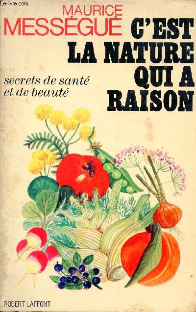 C'est la nature qui a raison - Secrets de sant et de beaut.