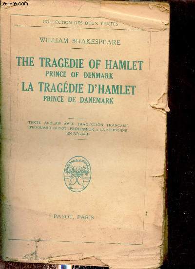 The tragedie of hamlet prince of denmark - La tragdie d'Hamlet prince de Danemark - Collection des deux textes.