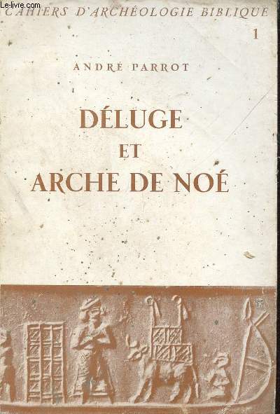 Dluge et arche de no - Cahiers d'archologie biblique n1.