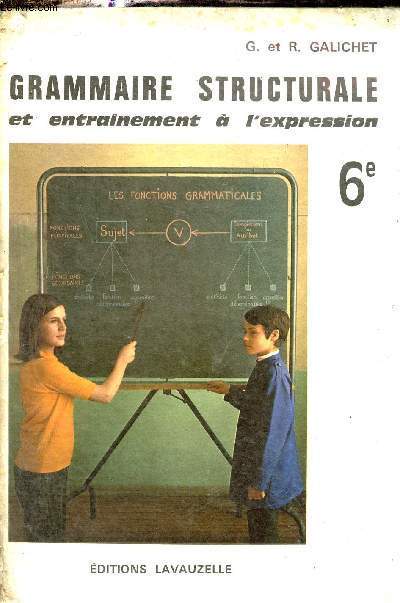 Grammaire structurale et entrainement  l'expression 6e - 6e dition 1974.