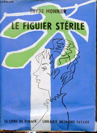 Le figuier strile - Collection le livre de demain.