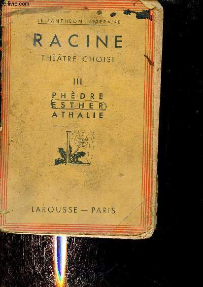 Thtre choisi - Tome 3 : Phdre Esther Athalie.