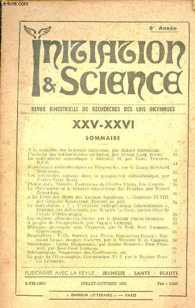 Initiation & Science nXXV-XXVI 8e anne juillet octobre 1953 - A la conqute des sciences anciennes - l'activit des radiesthsistes en Suisse - expriences radiesthsiques au Tanganyika - les solnodes naturels dans la prospection radiesthsique etc.