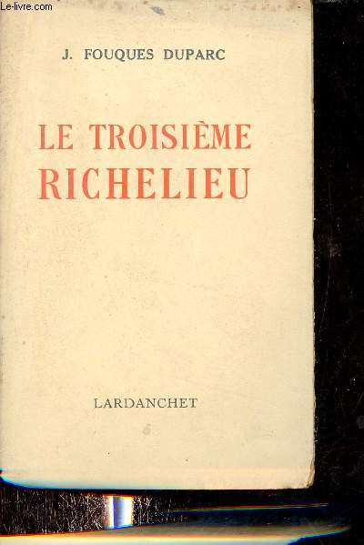 Le troisime Richelieu - Librateur du territoire en 1815.