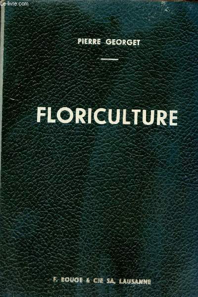 Manuel d'horticulture - Floriculture.