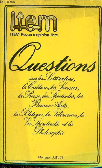 Item n1 juin 1978 - Questions sur la littrature, la culture, les sciences, la presse, les spectacles, les beaux arts,la politique, la tlvision, la vie spirituelle et la philosophie.