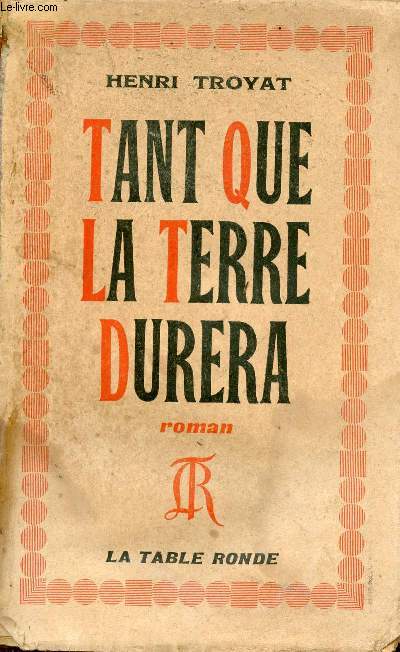 Tant que la terre durera - Roman.