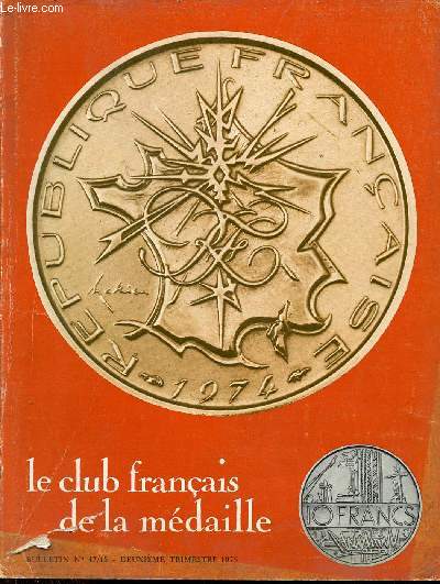 Le club franais de la mdaille n47/48 2e trimestre 1975 - Louis XV  l'hotel des monnaies - Madame Louis de France - l'Auvergne des volcans - anne sainte - la colonnade du Louvre - Jean Baptiste Eugne Farochon - la naissance de la caricature etc.