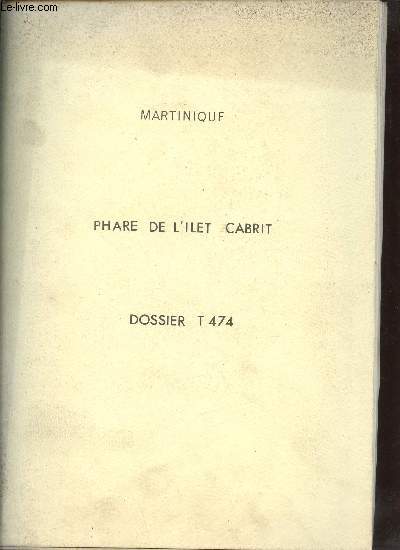 Martinique - Phare de l'Ilet Cabrit - Dossier T 474.