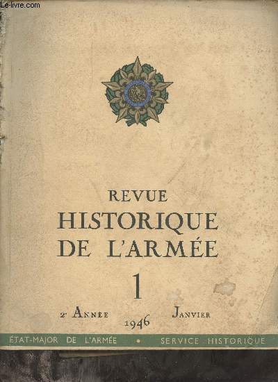 Revue historique de l'arme n1 2e anne janvier 1946 - Drapeaux retrouvs - la croix gamme - le sige de Gnes - le dbut d'une guerre de coalitions la Bataille d'avant garde la campagne 1939-1940 - le problme de l'entre des forces franaises etc.