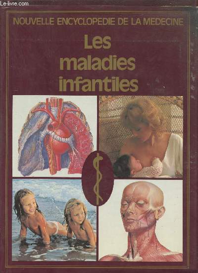 Nouvelle encyclopdie de la mdecine - Les maladies infantiles.