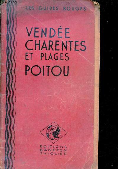 Les Guides Rouges - Vende, Charentes et plages, Poitou, Saintonge, Angoumois - 46e anne.