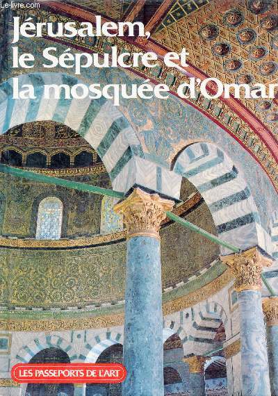 Jrusalem le Spulcre et la mosque d'Omar - Collection les passeports de l'art.