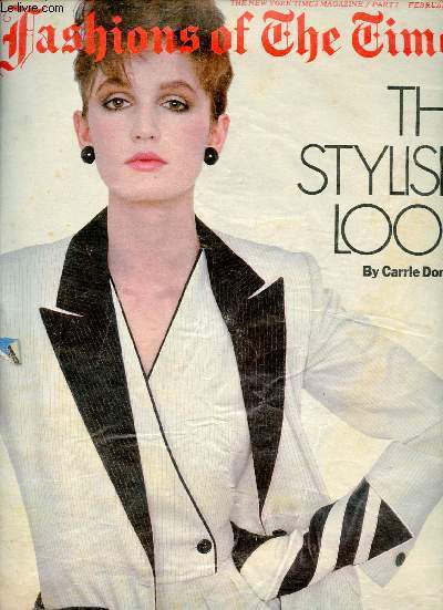 Fashions of the times - The New York Times magazine par t 2 february 27 1983 - Short cuts - staying fit safely - the stylish look - ruminations - superfluous flourishes - appeal of military detailing - the brightest and the best - Italy Ferre etc.
