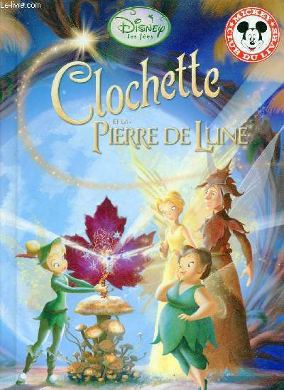 Clochette et la pierre de lune - Collection Mickey club du livre.