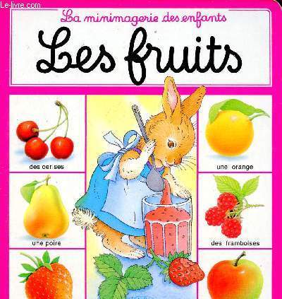 La minimagerie des enfants - Les fruits - Collection Minimagerie.