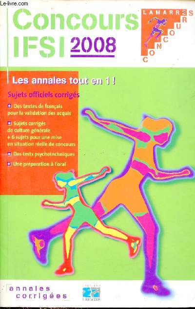 Concours Ifsi 2008 - Les annales tout en 1 - Sujets officiels corrigs.