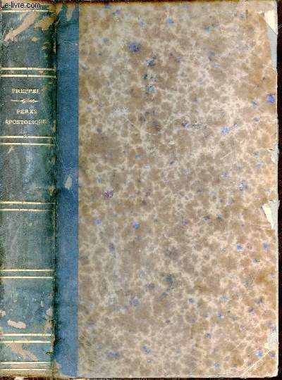 Les pres apostoliques et leur poque - Cours d'loquence sacre fait  la sorbonne pendant l'anne 1857-1858 - 2e dition.