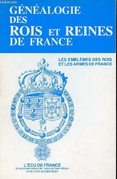 Une plaquette dpliante : Gnalogie des rois et rennes de France.