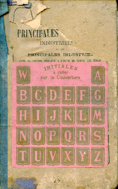 Petites leons sur les principales inventions industrilles et les principales industries - Livre de lecture courante  l'usage de toutes les coles imprim en gros caractres.