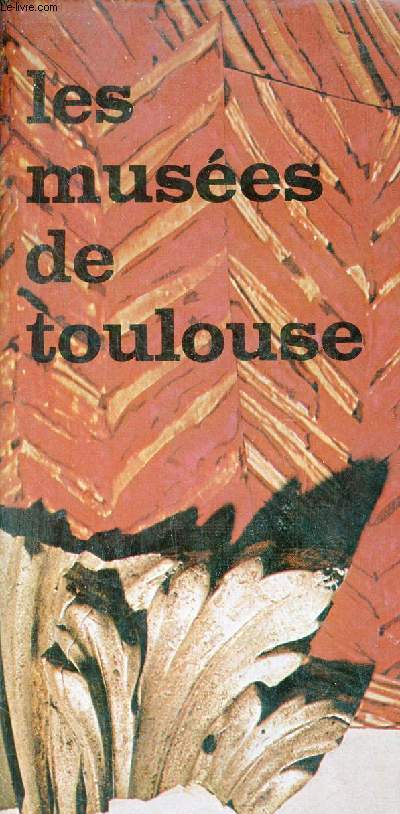 Une plaquette dpliante : Les muses de Toulouse.