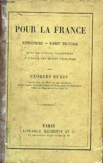 Pour la France patriotisme, esprit militaire - Livre de lecture patriotique  l'usage des coles primaires - Collection Bibliothque des coles et des familles.