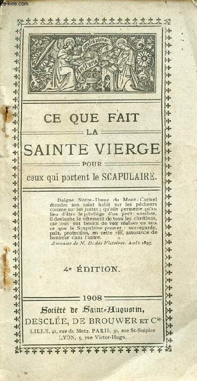 Ce que fait la Sainte Vierge pour ceux qui portent le scapulaire - 4e dition.