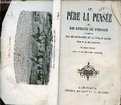 Le pre la pense ou les guerres de l'empire racontes par un grenadier de la vieille garde - Nouvelle dition revue et soigneusement corrige.