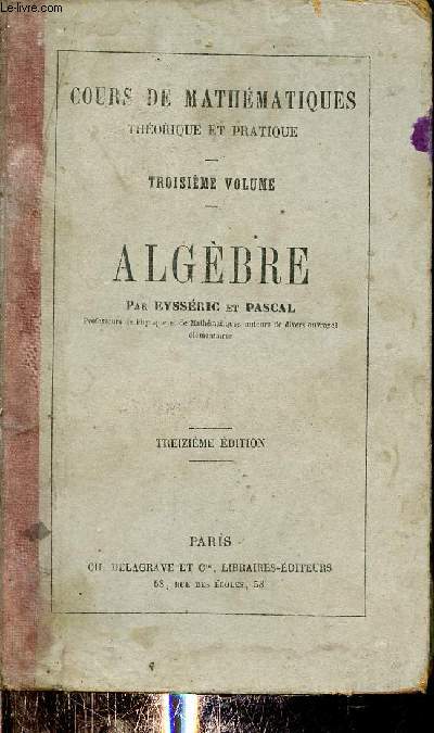 Elments d'Algbre thorique et pratique et de trigonomtrie rectiligne - 13e dition.