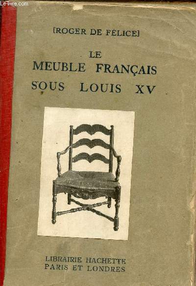 Le meuble franais sous Louis XV - Collection petits livres illustrs sur les meubles anciens.