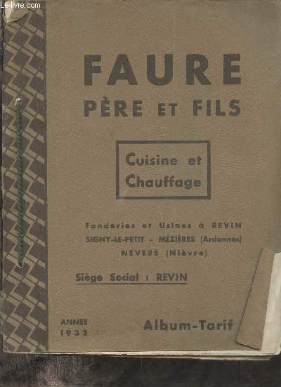 Album-tarif Faure Pre et Fils - Cuisine et Chauffage - Fonderies et usines  Revin Signy-Le-Petit Mzires (Ardennes) Nevers (Nivre) - Anne 1932.