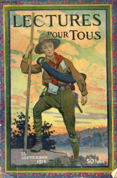 Lectures pour tous - 15 septembre 1913 - Mes vendanges - le journal de route du Capitaine Scott au pole sud - les claireurs de France - notre oeuvre au Maroc - dclarons la tuberculose pour la combattre - des animaux qui sont des puits de science etc.