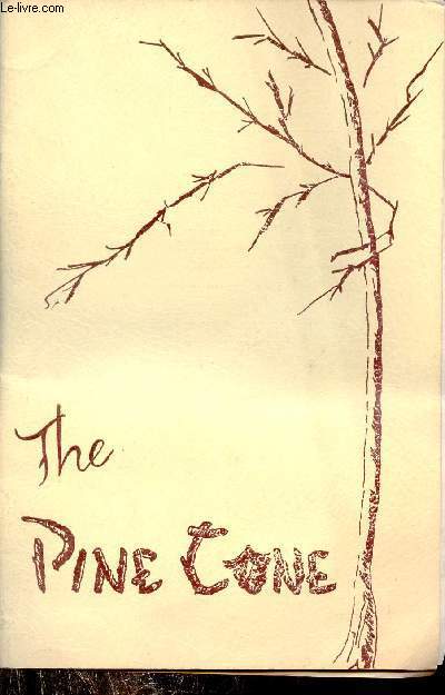 The Pine Cone n4 vol VI march 1962 - Just before the exams - the telephone rings - the many splendored little things - be prudent or be a fool - on the death of a favorite dog - upon emtying my brother's pocket - a frightening phenomenon etc.