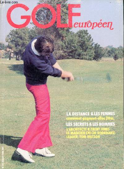 Golf Europen n114 juillet 1980 - Sur les Links il y a dix ans impact pros franais le golf senior etc - humour - en passant par Chantilly - les doubles messieurs et dames - le championnat de France Professionnel - les pages rgionales etc.