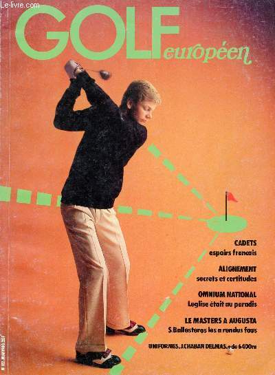 Golf Europen n112 mai 1980 - Sur les links, pitches, il y a dix ans, impact, la question du mois, la lettre du golf, vainqueurs, humour, le golf senior - l'invitation au voyage - Patrice Lglise gagne l'Omnium National - le Masters remport etc.
