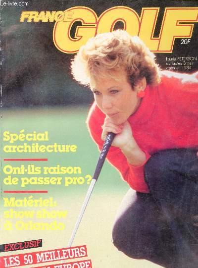 France Golf avril 1985 - Matriel - Jean Garaialde - espoirs - rgles - la bd de Thierry Mysius - arbitrage - test - circuit fminin amricain - les 50 meilleurs golfs en Europe - architecture - masters - leaders - matriel - open des parfums Jean Desprez