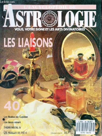 L'encyclopdie d'astrologie vous, votre signe et les arts divinatoires n40 - Les liaisons dangereuses comment les plantes poussent elles les coeurs dus  la recherche de nouveaux partenaires ? - les feuilles de th 4 etc.
