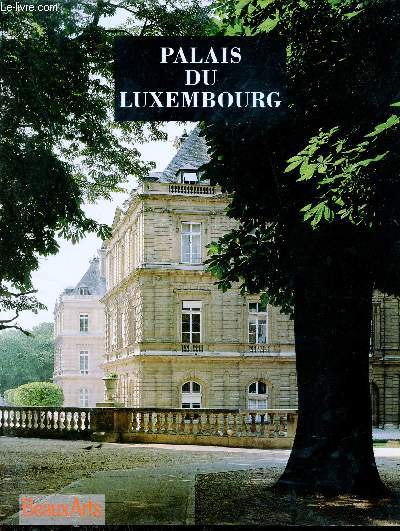 Palais du Luxembourg - Hors srie beaux arts magazine.