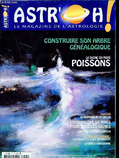 Astr'Oh ! n3 mars 2011 - Les transits plantaires - Marcel Pagnol la gloire de son pre - Poissons - la grce vnusienne - tentez votre chance - au galop - horoscope du mois - dossier du mois le gurisseur intrieur par Grard Lescalier etc.